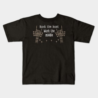 Rock The Boat. Work The Middle Love Music Skeleton Hands Kids T-Shirt